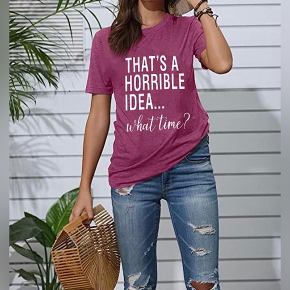 ๐ฅ THATS A HORRIBLE IDEA - T-shirt - NEW - Picture 2 of 3